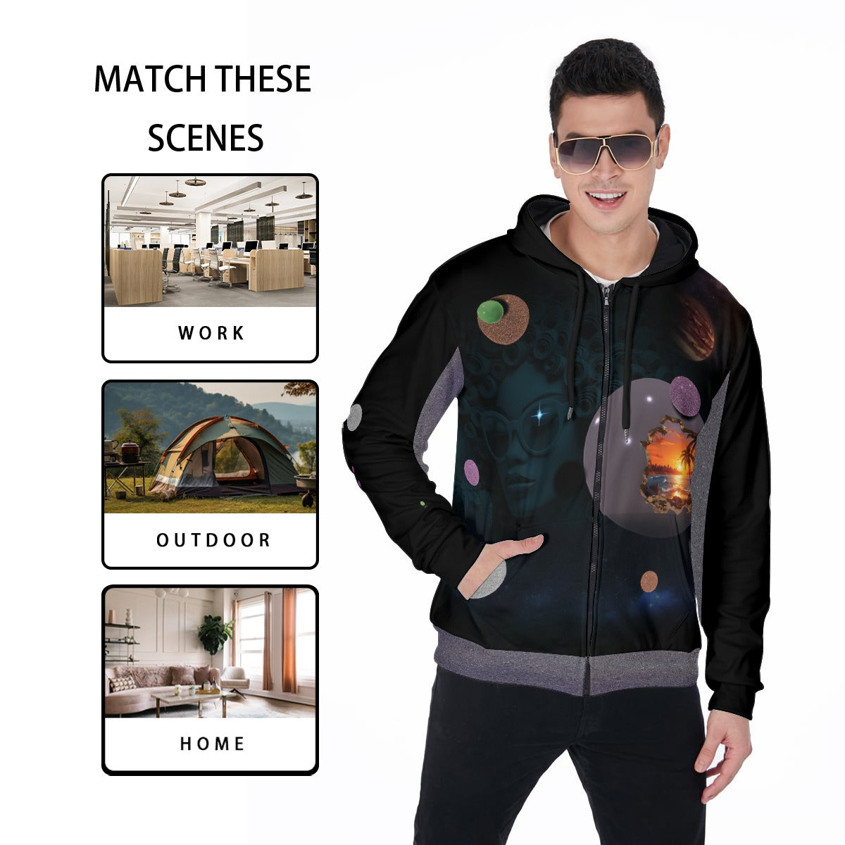 A man wearing a black zip-up hoodie with a colorful outer-space themed print on the front, shown against a white background with three inset images labeled Work, Outdoor, and Home under the text 'MATCH THESE SCENES'.